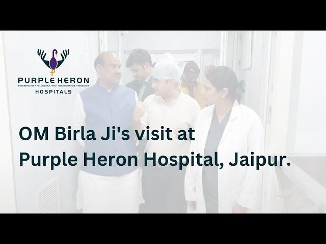 OM Birla Ji's visit at Purple Heron Hospital, Jaipur.