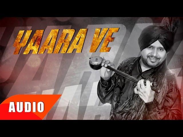 Yaara Ve (Full Audio Song) | Karamjit Anmol | Kuldeep Kandiara | Latest Punjabi Song 2016