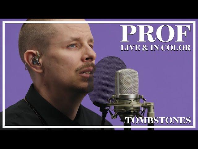 PROF - Tombstones (Live & In Color)