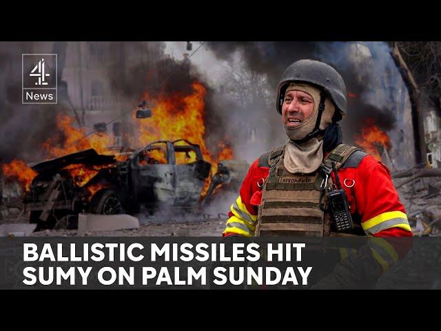 Ukraine war: At least 34 killed as two Russian missiles hit Sumy