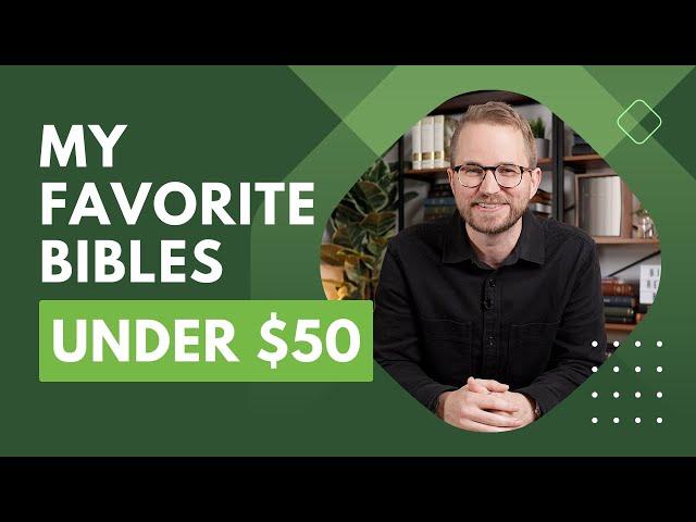 Best Bibles UNDER $50