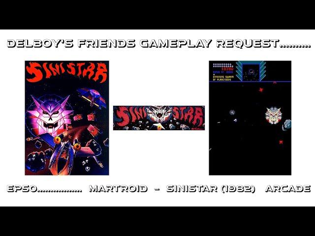 Delboy's friends gameplay request...Ep 50  Sinistar - Williams Arcade  (Martroid)