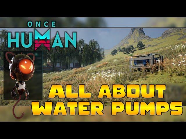 Once Human - All About Water Pumps