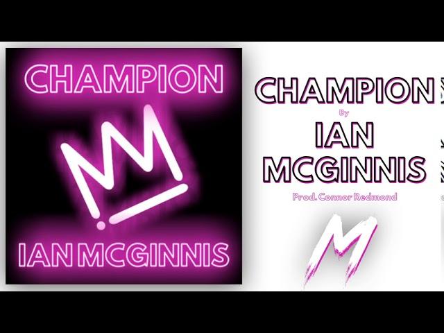 Ian McGinnis - Champion (Official Audio) (Prod. Connor Redmond)