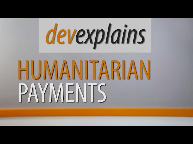 DevExplains: Humanitarian payments