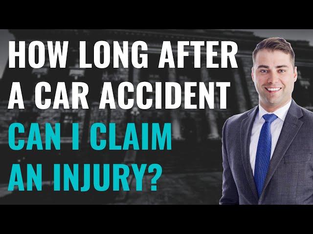 How long after a car accident can I claim an injury? | Personal Injury with Attorney Andrew Plagge