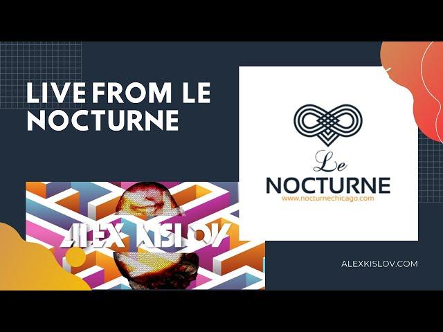 Live @ Le Nocturne, Chicago