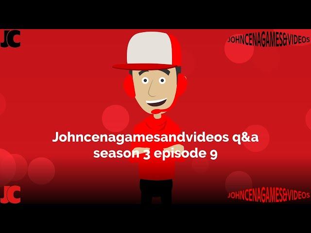 Johncenagamesandvideos q&a season 3 episode 9