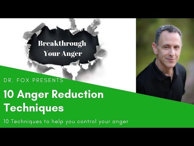 10 Anger Reduction Techniques to Help you Control Your Anger