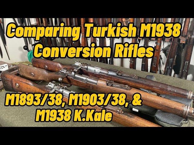 Turkish M1938 Conversion Rifles - M1893/38, M1903/38, & M1938 K.Kale