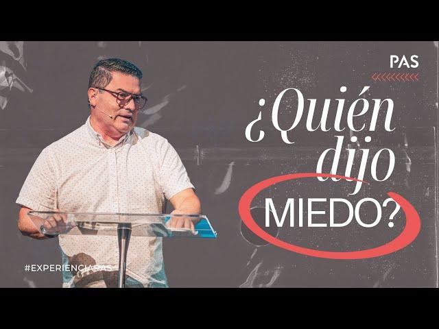 Quién dijo miedo? - Pastor Alejandro Castro