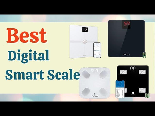 Top 10 Best Digital Smart Scale