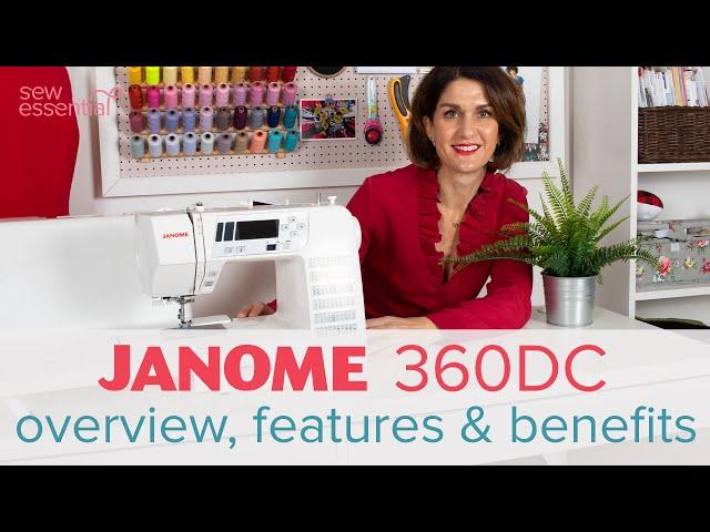 Janome 360DC Sewing Machine - Everything You Need to Know