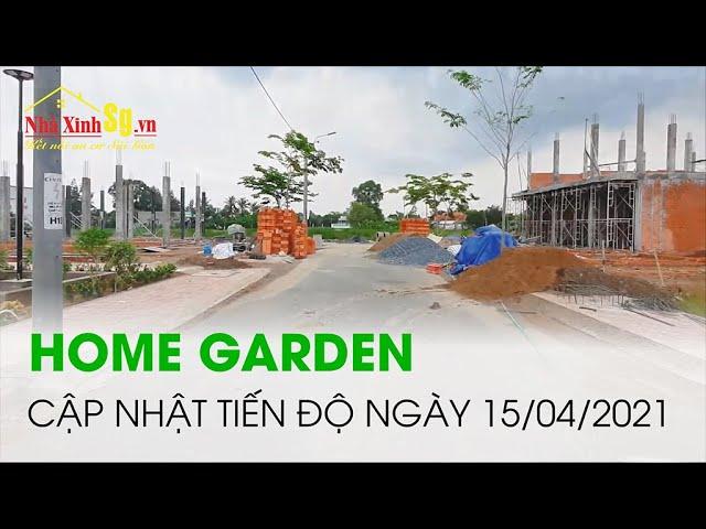 Home Garden | Cập nhật tiến độ ngày 15/04/2021