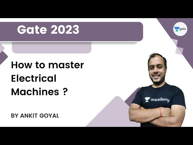 How to master Electrical Machines ? |  Ankit Goyal | Kreatryx GATE - EE, ECE, IN | GATE 2023