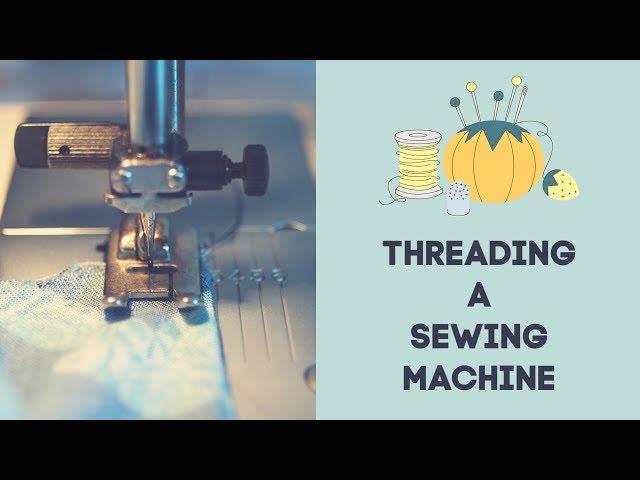 How to thread a sewing machine | Sewing for Beginners