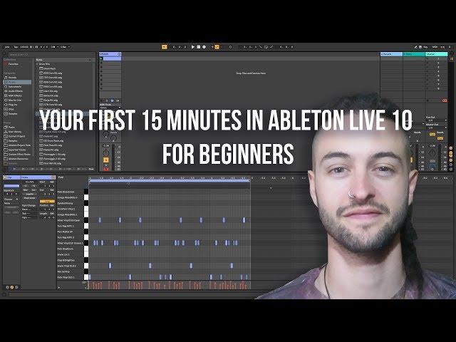 Your First 15 Minutes in Ableton Live 10 for Beginners