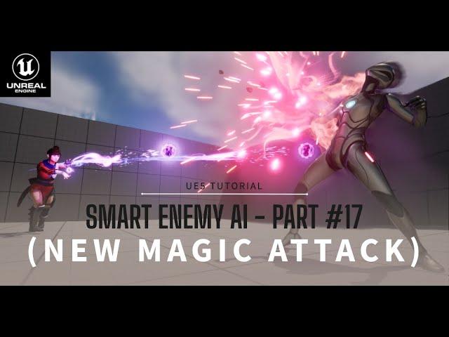 Smart Enemy AI |  (Part 17: New Magic Spell) | Tutorial in Unreal Engine 5 (UE5)