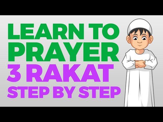 How to pray 3 Rakat (units) - Step by Step Guide | From Time to Pray with Zaky