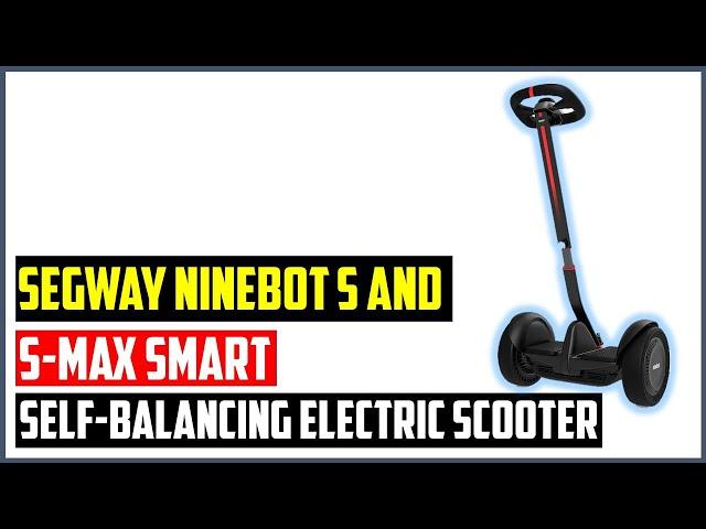 Segway Ninebot S and S-Max Smart Self-Balancing Electric Scooter in 2023