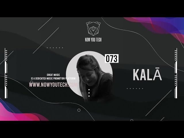 Now You Tech Guest Mix Series #073 Kala  |  Micro & House