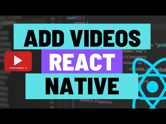 How to Add Videos to your Expo React Native Apps - Video File in Source Code and URL