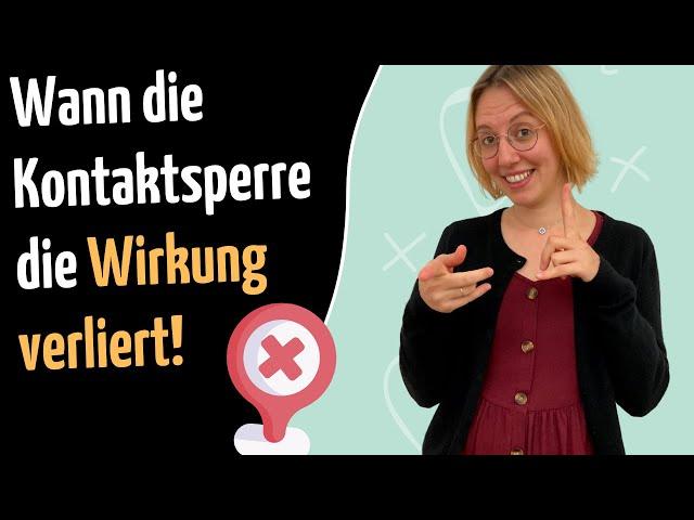 Wann die Kontaktsperre ihre Wirkung VERLIERT (unbedingt vermeiden!)