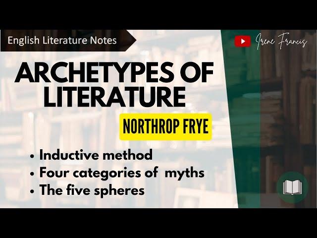 The Archetypes of Literature | Northrop Frye | IRENE FRANCIS