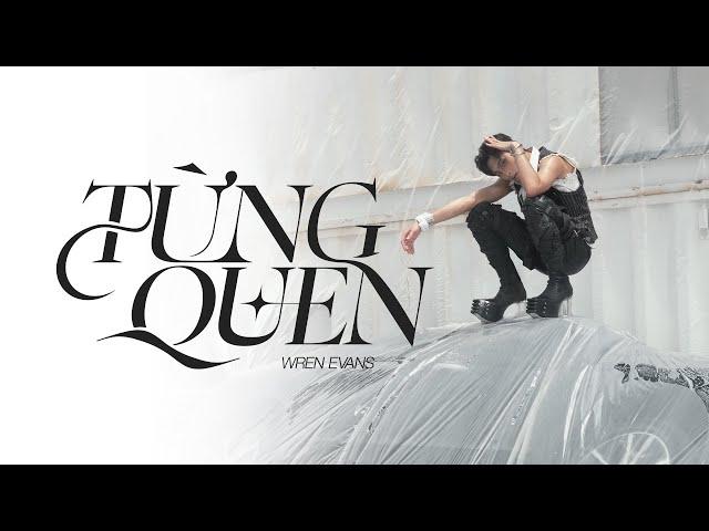 WREN EVANS - TỪNG QUEN | OFFICIAL AUDIO