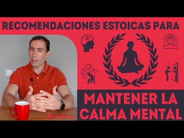 Recomendaciones Estoicas para mantener la Calma Mental