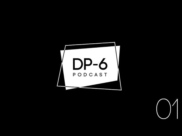 Alexey Filin - DP-6 Podcast part 01