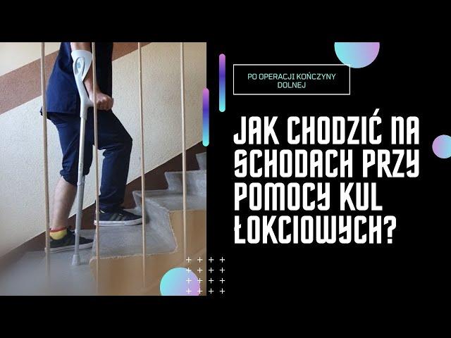 Chodzenie po schodach o kulach łokciowych