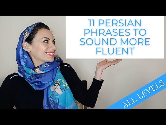 11 simple Persian expressions that will make you sound more fluent