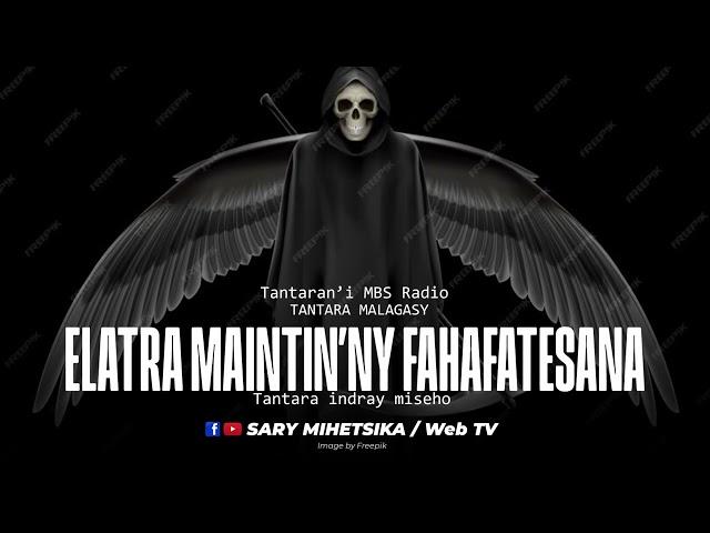 Tantara Malagasy - ELATRA MAINTIN'NY FAHAFATESANA (Tantaran'i MBS Radio) Tantara Indray Miseho