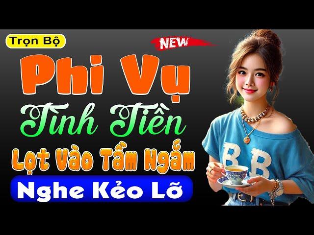 Chuyện ngôn tình đêm khuya đáng nghe: PHI VỤ TÌNH TIỀN VỚI THIẾU GIA - Full Bộ - MC Thùy Mai kể