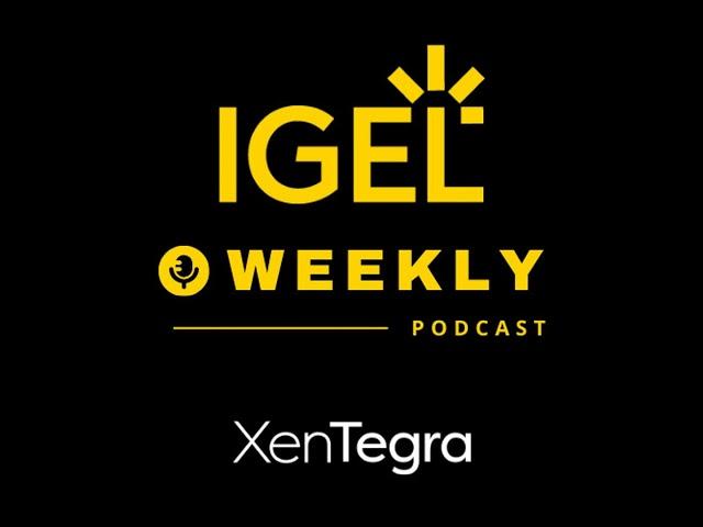 IGEL Weekly: NEW Tech-Tips Tuesday Video - How to Enhance IGEL OS Security via the IGEL UMS