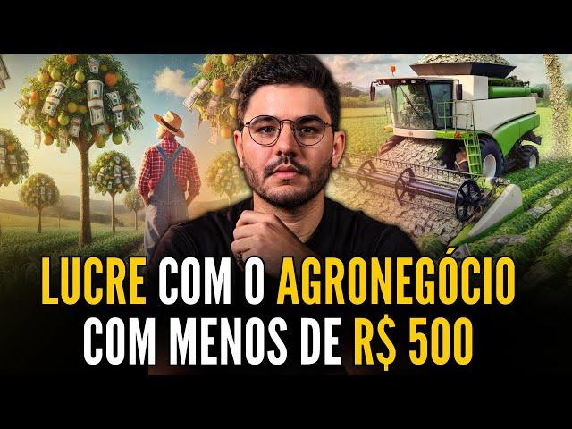 Como lucrar com o agronegócio com pouco dinheiro?