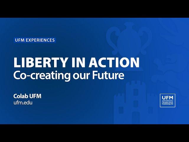 Liberty in Action: Co-creating our Future | Colab UFM