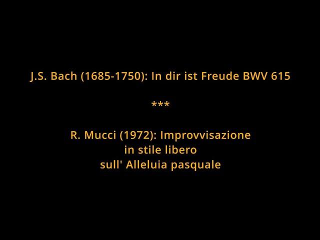 Organo ceciliano e dintorni: J.S. Bach - In dir ist Freude *** R. Mucci: Improvvisazione