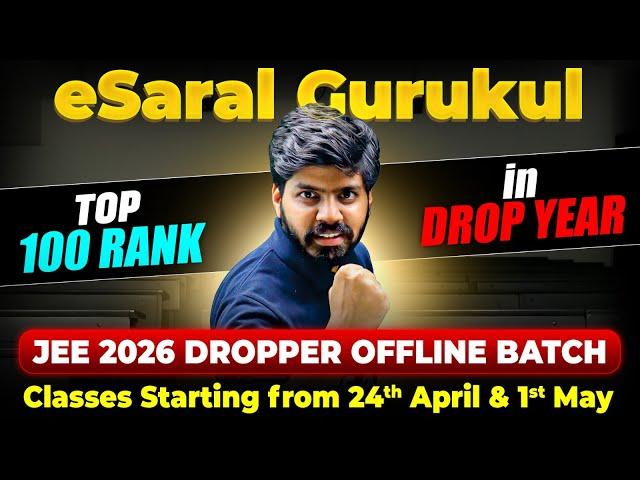 JEE Dropper 2026 : Most Powerful OFFLINE Batch !! eSaral Gurukul Warrior | Get IIT & 99%ile 