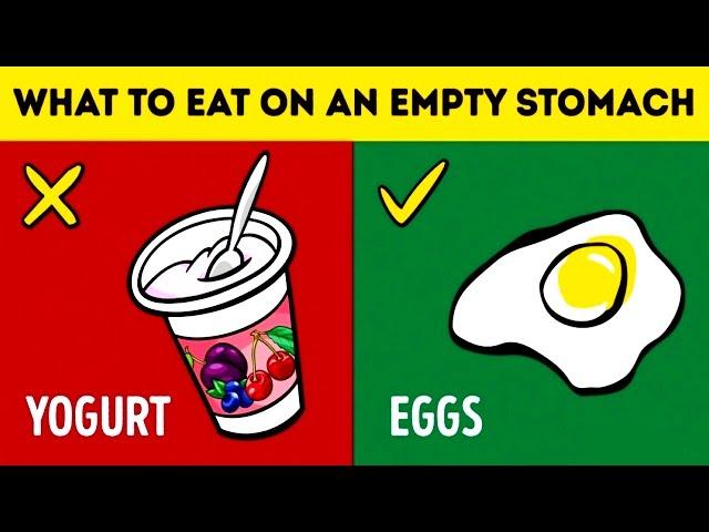 20 Foods to Eat And Avoid on an Empty Stomach