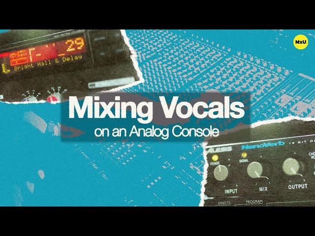 Mixing Vocals on an Analog Console | Jeff Sandstrom