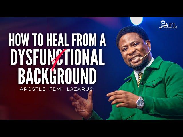 HOW TO HEAL FROM A DYSFUNCTIONAL BACKGROUND 1