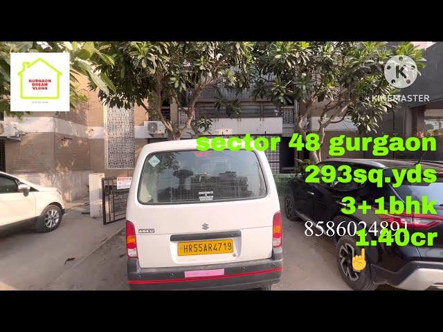 Sector 48 Gurgaon || 293sq.yds || 3bhk+1 || @1.40cr || Gurgaon dream vlogs