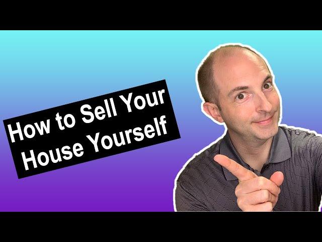 How to Sell Your House Yourself (FSBO)