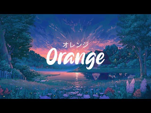 Orange. (オレンジ). 7!!. Lirik lagu jepang