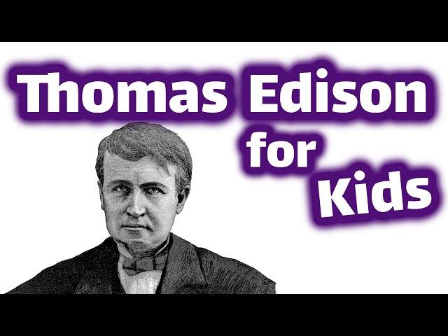 Thomas Edison for Kids