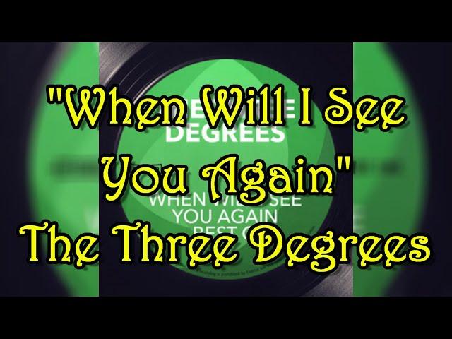 "When Will I See You Again" - The Three Degrees (lyrics)