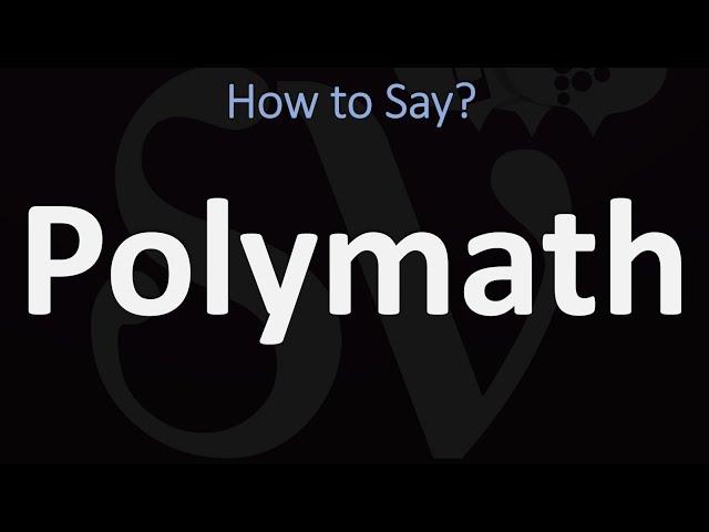 How to Pronounce Polymath? (CORRECTLY)