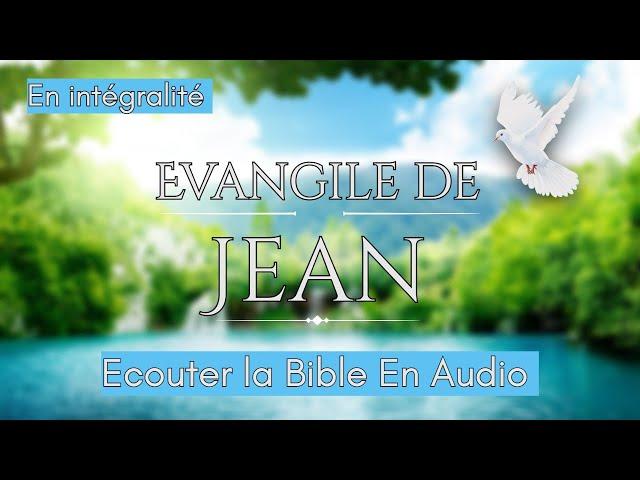 « L'évangile Selon Jean  | Ecouter La Sainte Bible En Audio En Intégralité VF